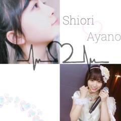 Shiori❤︎Ayano